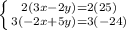 \left \{ {{2(3x-2y)=2(25)} \atop {3(-2x+5y)=3(-24)}} \right.