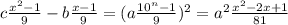 c \frac{x^2-1}{9} - b \frac{x-1}{9} = (a \frac{10^n - 1}{9})^2 = a^2 \frac{x^2 - 2x + 1}{81}