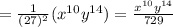 =\frac{1}{(27)^2}(x^{10}y^{14})=\frac{x^{10}y^{14}}{729}
