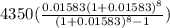 4350(\frac{0.01583(1+0.01583)^{8} }{(1+0.01583)^{8}-1 } )