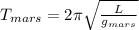 T_{mars}=2\pi \sqrt{ \frac{L}{g_{mars} }