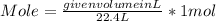 Mole = \frac{given volume in L}{22.4 L }  * 1 mol