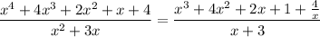 \dfrac{x^4+4x^3+2x^2+x+4}{x^2+3x}=\dfrac{x^3+4x^2+2x+1+\frac4x}{x+3}