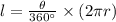 l=\frac{\theta}{360^{\circ}}\times(2\pi r)