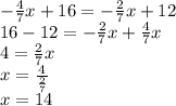 -\frac{4}{7}x+16=-\frac{2}{7}x+12\\16-12=-\frac{2}{7}x+\frac{4}{7}x\\4=\frac{2}{7}x\\x=\frac{4}{\frac{2}{7}}\\x=14