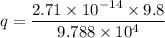 q=\dfrac{2.71\times10^{-14}\times9.8}{9.788\times10^{4}}