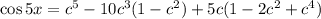 \cos5x=c^5-10c^3(1-c^2)+5c(1-2c^2+c^4)