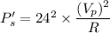 P_s'=24^2\times \dfrac{(V_p)^2}{R}