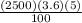 \frac{(2500)(3.6)(5)}{100}