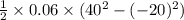 \frac{1}{2}\times 0.06\times(40^2-(-20)^2)
