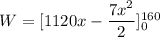 W=[1120x-\dfrac{7x^2}{2}]_{0}^{160}