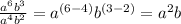 \frac{a^{6} b^{3}}{a^{4}b^{2}} = a^{(6-4)}b^{(3-2)} = a^{2}b