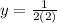 y=\frac{1}{2(2)}