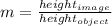 m = \frac{height_{image}}{height_{object}}