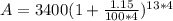 A = 3400 (1 + \frac{1.15}{100*4} )^{13*4}