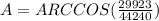 A=ARCCOS( \frac{29923}{44240})