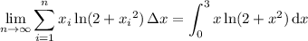 \displaystyle\lim_{n\to\infty}\sum_{i=1}^n x_i \ln(2+{x_i}^2)\,\Delta x=\int_0^3x\ln(2+x^2)\,\mathrm dx