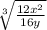 \sqrt[3]{\frac{12x^2}{16y}}