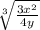\sqrt[3]{\frac{3x^2}{4y}}