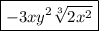 \boxed{-3xy^{2}\sqrt [3] {2x^{2}}}