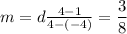 m=d\frac{4-1}{4-(-4)}=\dfrac{3}{8}