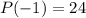 P(-1)=24