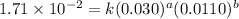 1.71\times 10^{-2}=k(0.030)^a(0.0110)^b