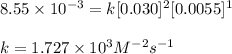 8.55\times 10^{-3}=k[0.030]^2[0.0055]^1\\\\k=1.727\times 10^3M^{-2}s^{-1}