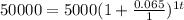 50000=5000(1+\frac{0.065}{1})^{1t}