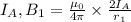 I_A,B_1=\frac{\mu_0}{4\pi}\times\frac{2I_A}{r_1}