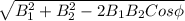 \sqrt{B^2_1+B^2_2-2B_1B_2Cos\phi}