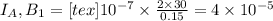 I_A,B_1=[tex]10^{-7}\times \frac{2\times 30}{0.15}=4\times 10^{-5}