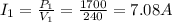 I_1 = \frac{P_1}{V_1}=\frac{1700}{240}=7.08 A