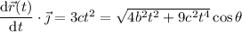 \dfrac{\mathrm d\vec r(t)}{\mathrm dt}\cdot\vec\jmath=3ct^2=\sqrt{4b^2t^2+9c^2t^4}\cos\theta