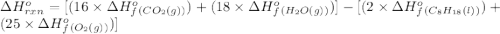 \Delta H^o_{rxn}=[(16\times \Delta H^o_f_{(CO_2(g))})+(18\times \Delta H^o_f_{(H_2O(g))})]-[(2\times \Delta H^o_f_{(C_8H_{18}(l))})+(25\times \Delta H^o_f_{(O_2(g))})]
