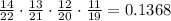 \frac{14}{22}\cdot\frac{13}{21}\cdot\frac{12}{20}\cdot\frac{11}{19}=0.1368
