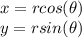 x = rcos(\theta)\\y = rsin(\theta)