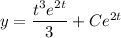 y = \dfrac{t^3e^{2t}}{3}+Ce^{2t}