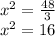 x ^ 2 = \frac {48} {3}\\x ^ 2 = 16