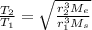 \frac{T_2}{T_1} = \sqrt{\frac{r_2^3 M_e}{r_1^3 M_s}}