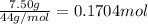 \frac{7.50 g}{44 g/mol}=0.1704 mol