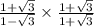 \frac{1+\sqrt{3}}{1-\sqrt{3}}\times \frac{1+\sqrt{3}}{1+\sqrt{3}}