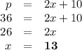 \begin{array}{rcl}p & = & 2x + 10\\36 & = & 2x + 10\\26 & = & 2x\\x & = & \mathbf{13}\\\end{array}