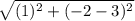 \sqrt{(1)^{2} + (-2-3)^{2}}