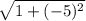 \sqrt{1 + (-5)^{2}}