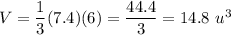V=\dfrac{1}{3}(7.4)(6)=\dfrac{44.4}{3}=14.8\ u^3