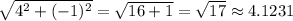 \sqrt{4^2+(-1)^2}=\sqrt{16+1}=\sqrt{17}\approx 4.1231