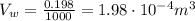 V_w = \frac{0.198}{1000}=1.98\cdot 10^{-4} m^3