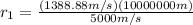 r_{1}=\frac{(1388.88m/s)(10000000m)}{5000m/s}