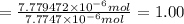 =\frac{7.779472\times 10^{-6} mol}{7.7747\times 10^{-6} mol}=1.00